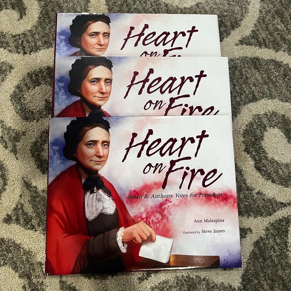 Heart on Fire: Susan B Anthony Votes for President